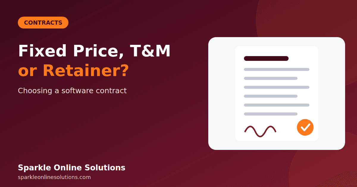 Fixed Price, Time and Materials, or Retainer: Choosing a Software Contract